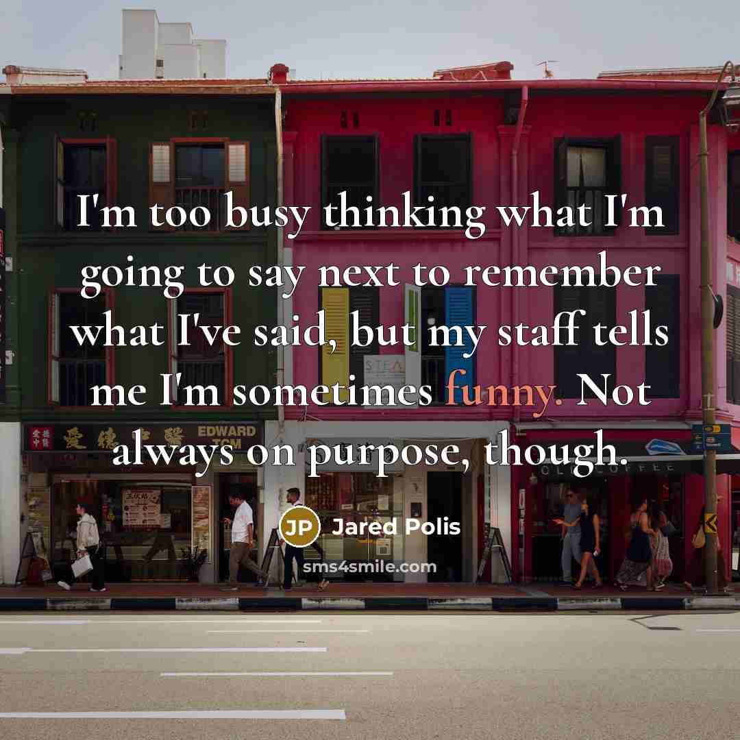 “I'm too busy thinking what I'm going to say next…” quote by Jared Polis
