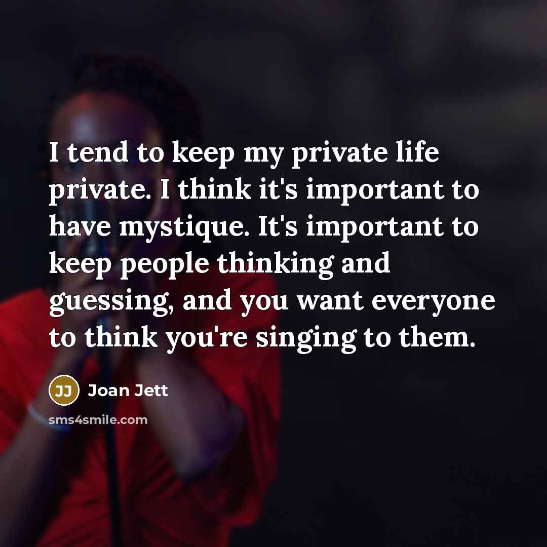 “I tend to keep my private life private. I think…” quote by Joan Jett