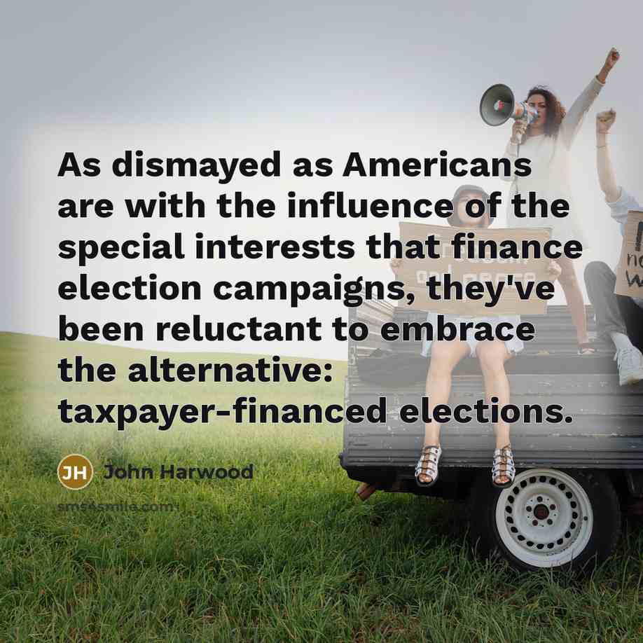 “As dismayed as Americans are with the influence of the…” quote by John Harwood