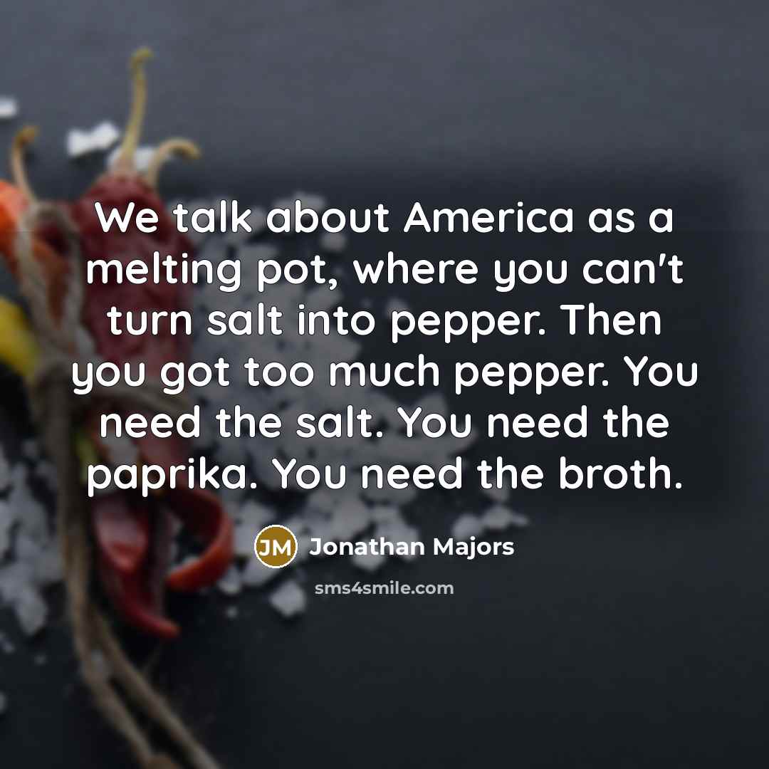 “We talk about America as a melting pot, where you…” quote by Jonathan Majors
