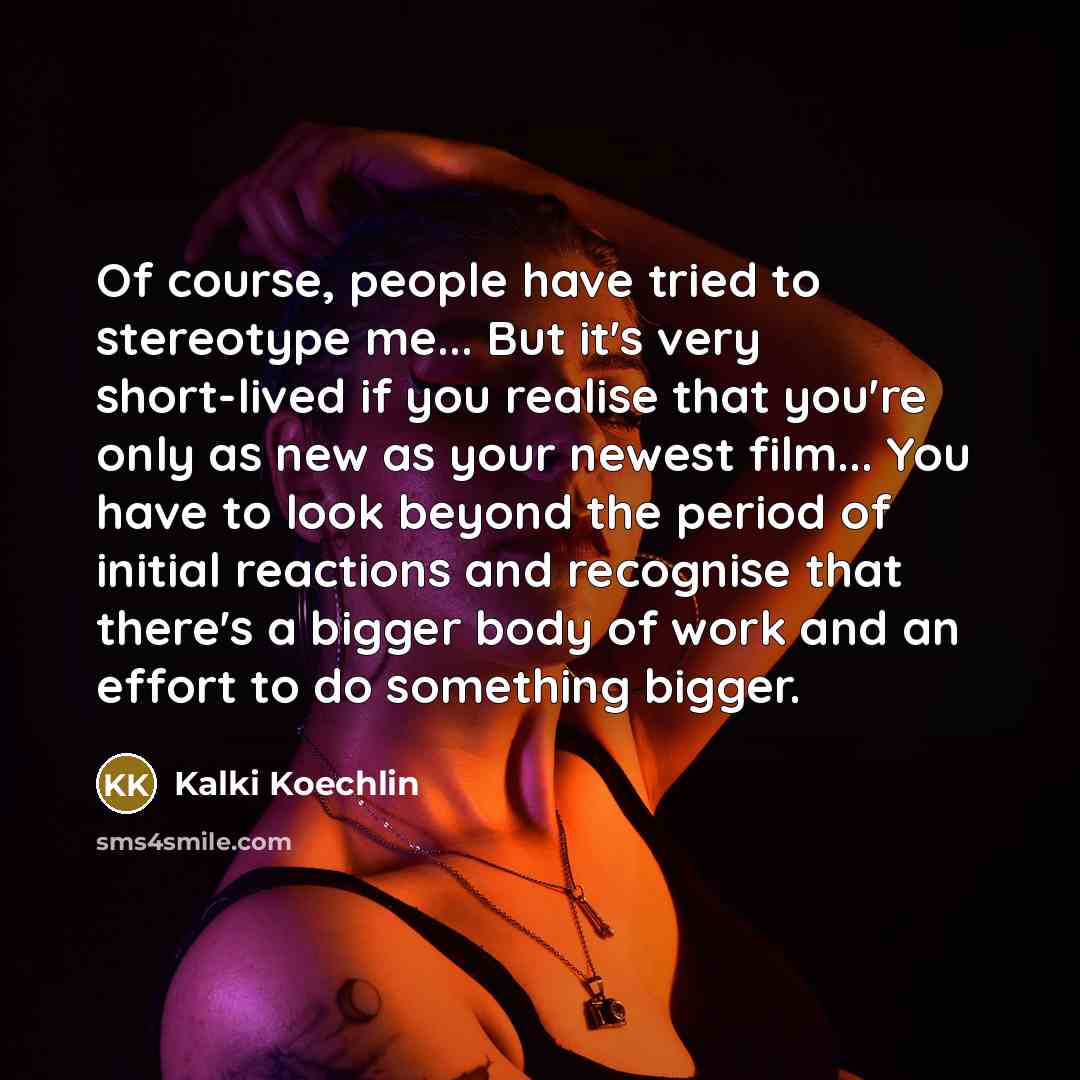 “Of course, people have tried to stereotype me... But it's…” quote by Kalki Koechlin
