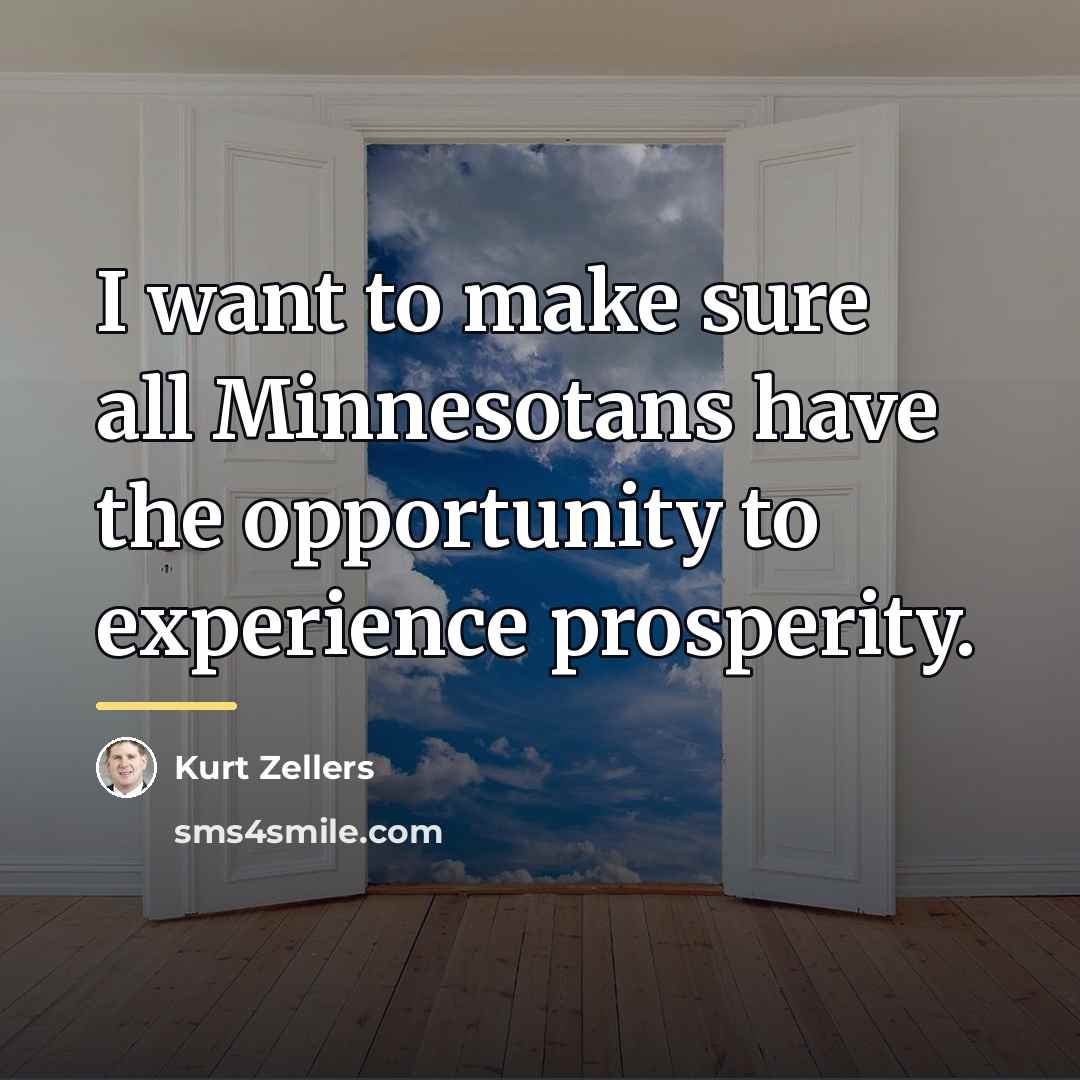 “I want to make sure all Minnesotans have the opportunity…” quote by Kurt Zellers
