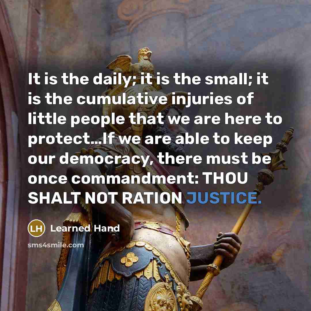 “It is the daily; it is the small; it is…” quote by Learned Hand