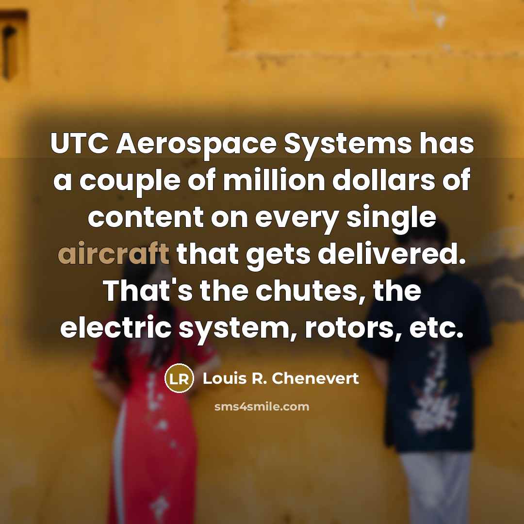 “UTC Aerospace Systems has a couple of million dollars of…” quote by Louis R. Chenevert