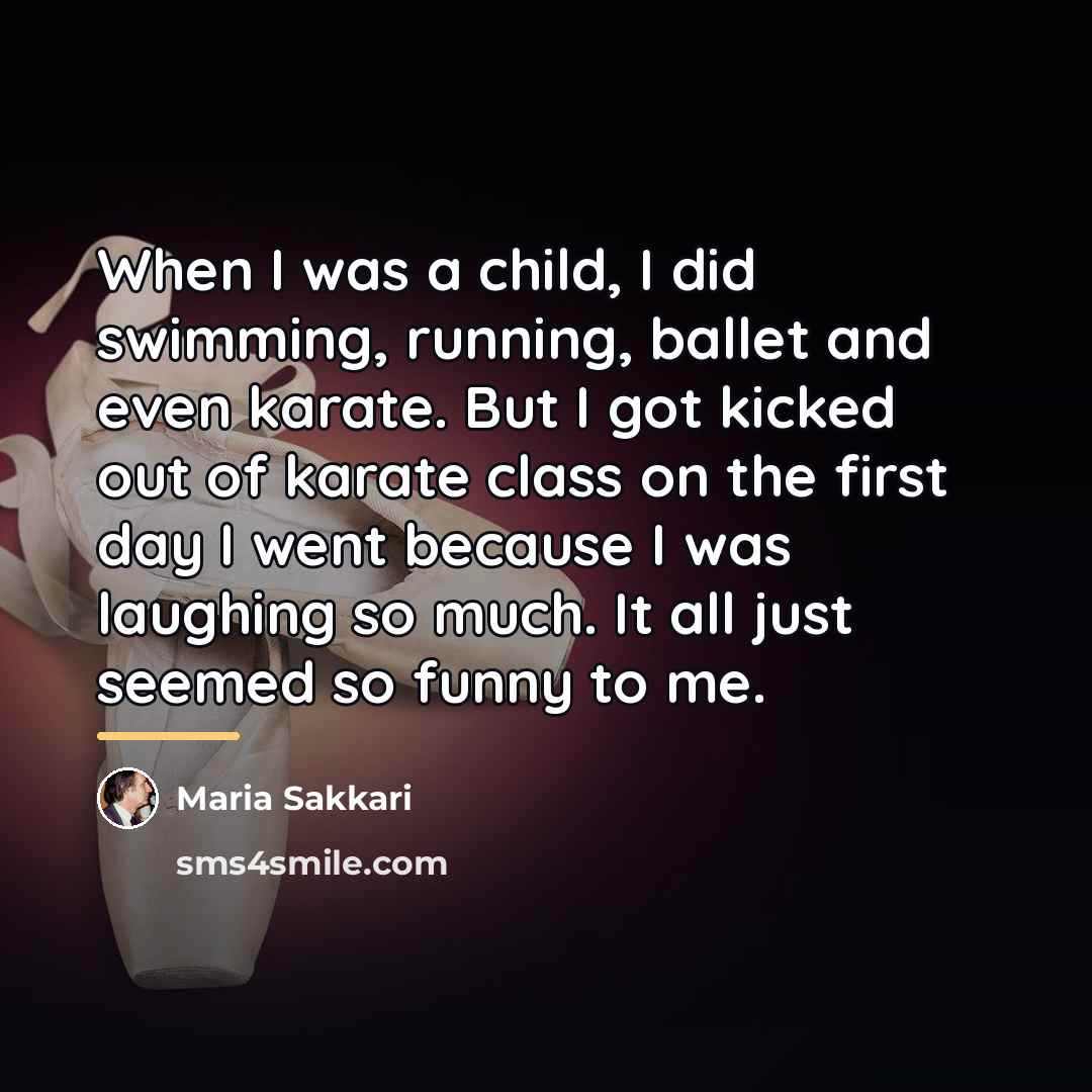 “When I was a child, I did swimming, running, ballet…” quote by Maria Sakkari