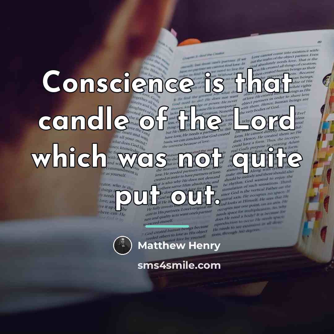 “Conscience is that candle of the Lord which was not…” quote by Matthew Henry