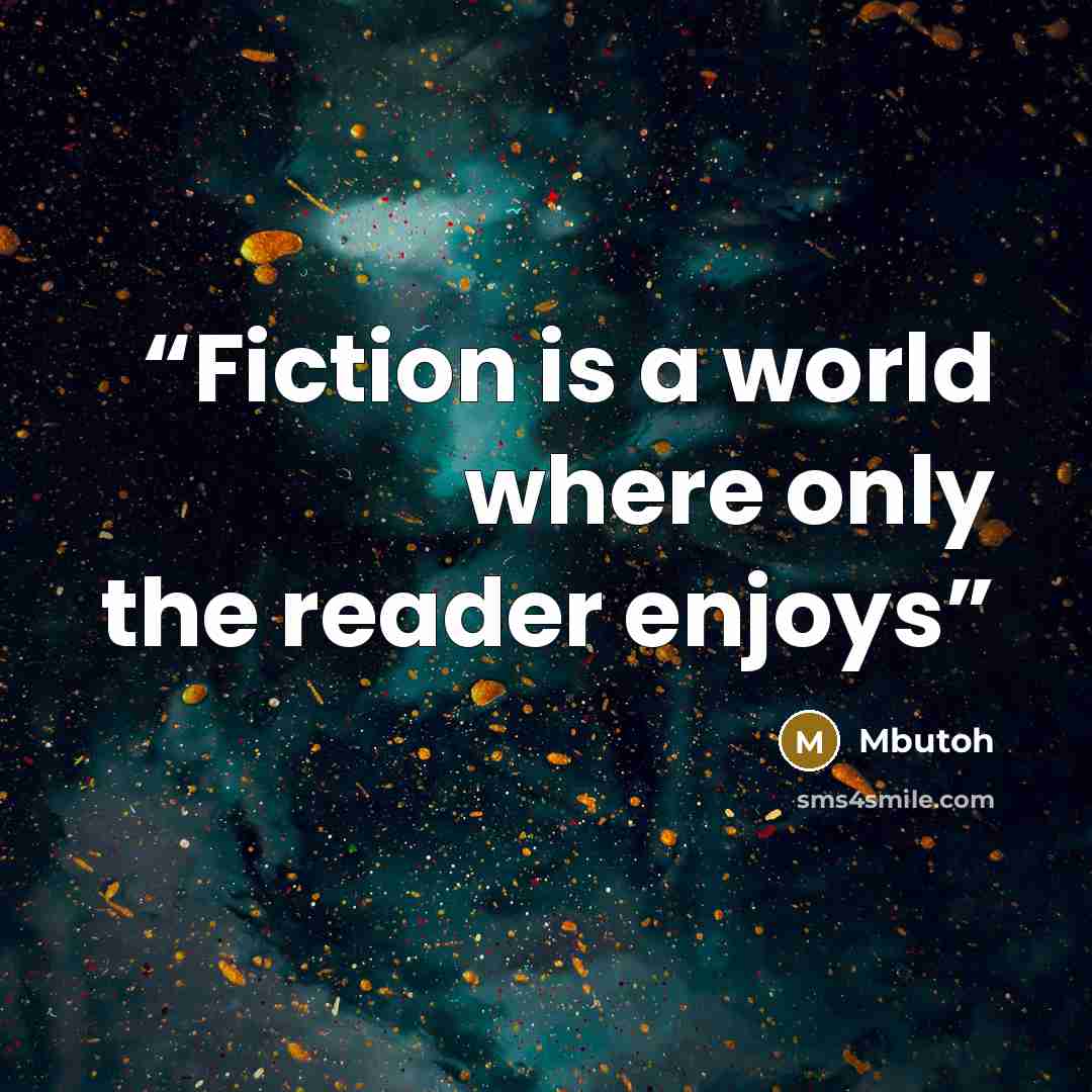 “Fiction is a world where only the reader enjoys” quote by Mbutoh
