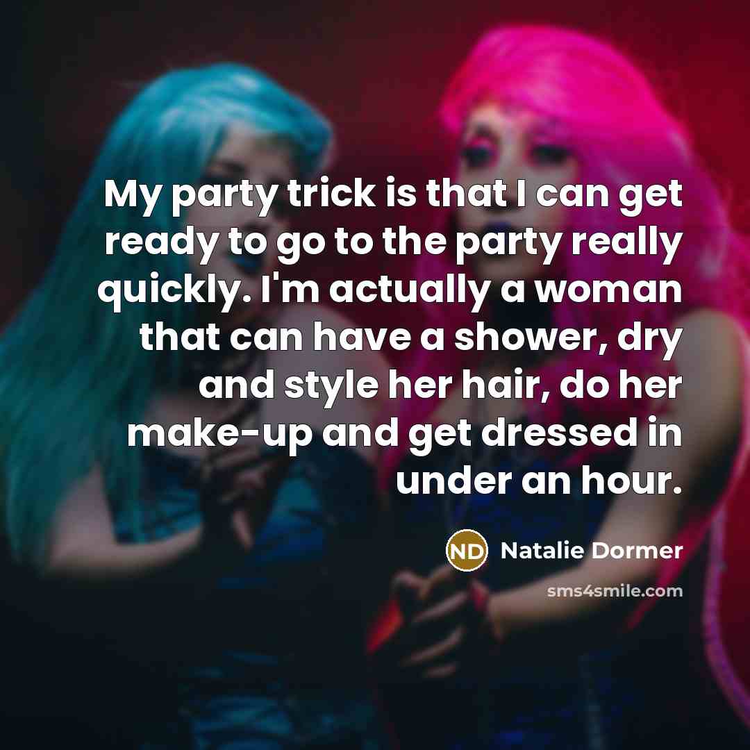 “My party trick is that I can get ready to…” quote by Natalie Dormer