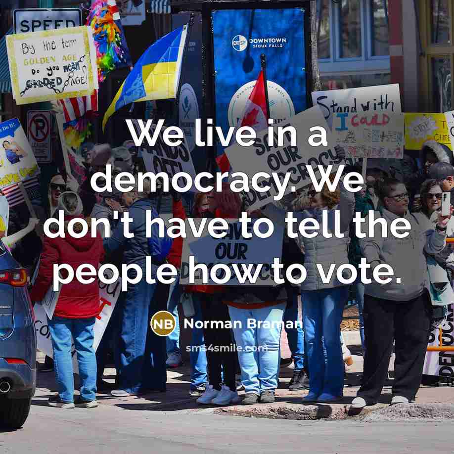 “We live in a democracy. We don't have to tell…” quote by Norman Braman