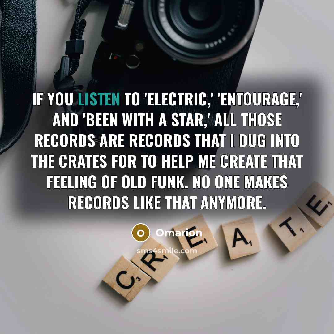“If you listen to 'Electric,' 'Entourage,' and 'Been With A…” quote by Omarion