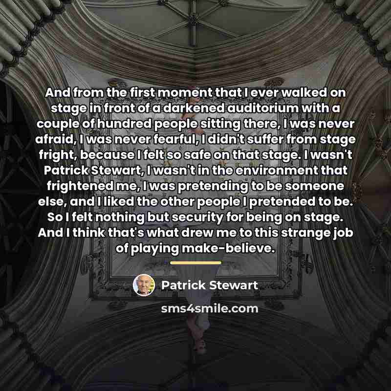 “And from the first moment that I ever walked on…” quote by Patrick Stewart