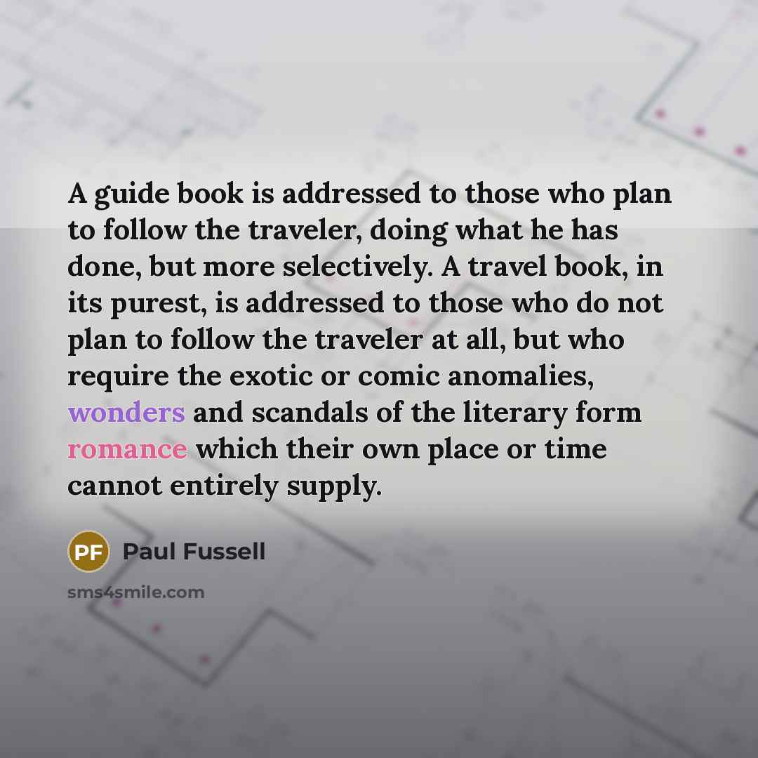 “A guide book is addressed to those who plan to…” quote by Paul Fussell
