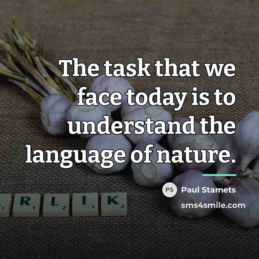“The task that we face today is to understand the…” quote by Paul Stamets