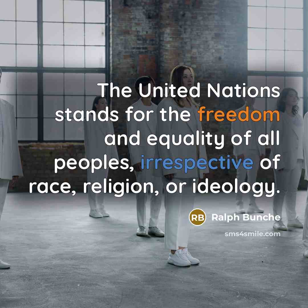 “The United Nations stands for the freedom and equality of…” quote by Ralph Bunche