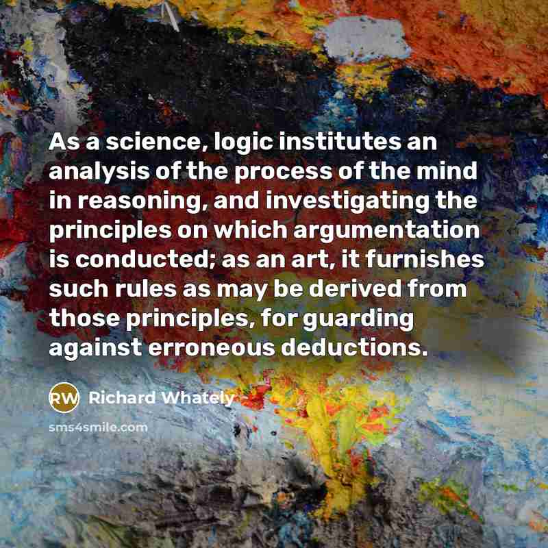 “As a science, logic institutes an analysis of the process…” quote by Richard Whately