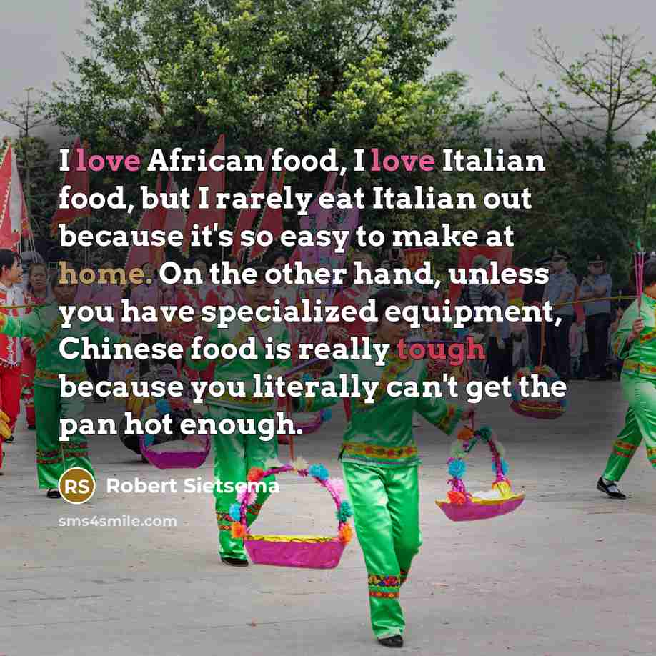 “I love African food, I love Italian food, but I…” quote by Robert Sietsema