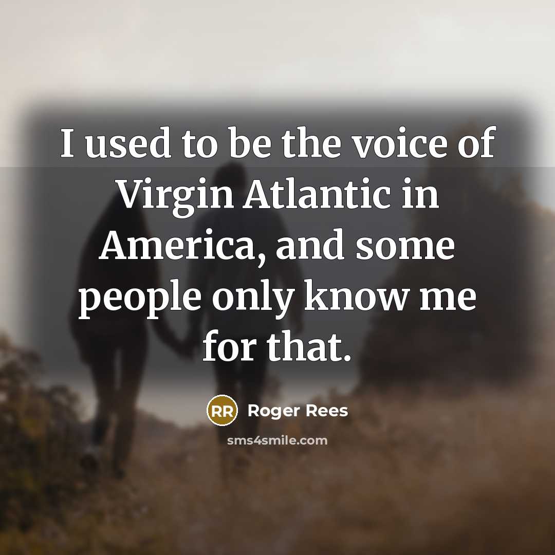 “I used to be the voice of Virgin Atlantic in…” quote by Roger Rees