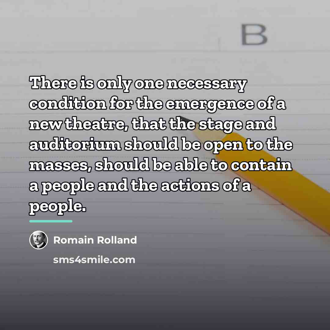 “There is only one necessary condition for the emergence of…” quote by Romain Rolland