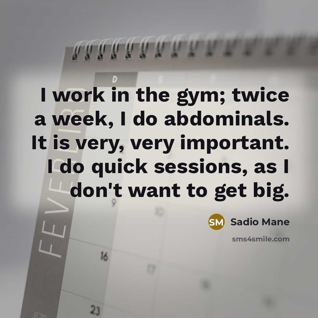 “I work in the gym; twice a week, I do…” quote by Sadio Mane