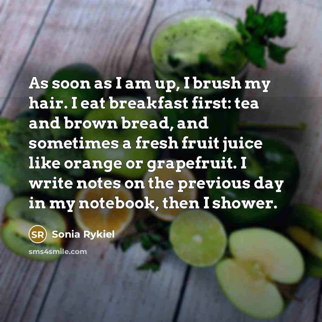 “As soon as I am up, I brush my hair.…” quote by Sonia Rykiel