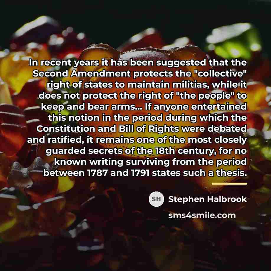 “In recent years it has been suggested that the Second…” quote by Stephen Halbrook