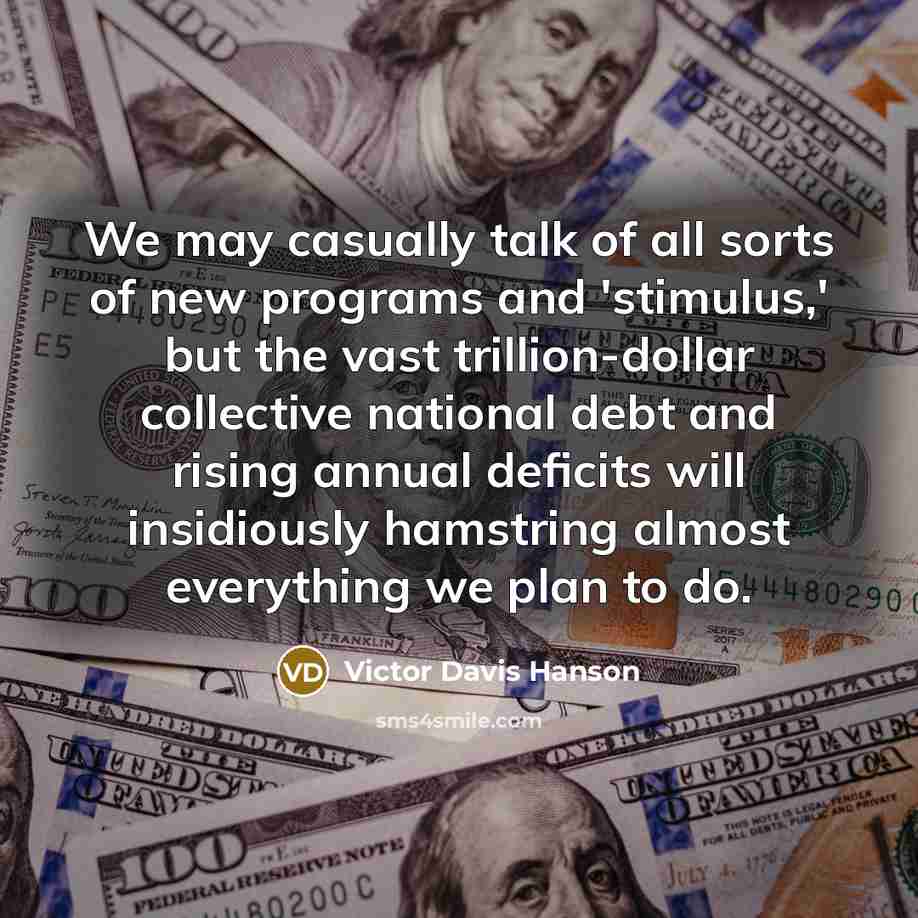 “We may casually talk of all sorts of new programs…” quote by Victor Davis Hanson