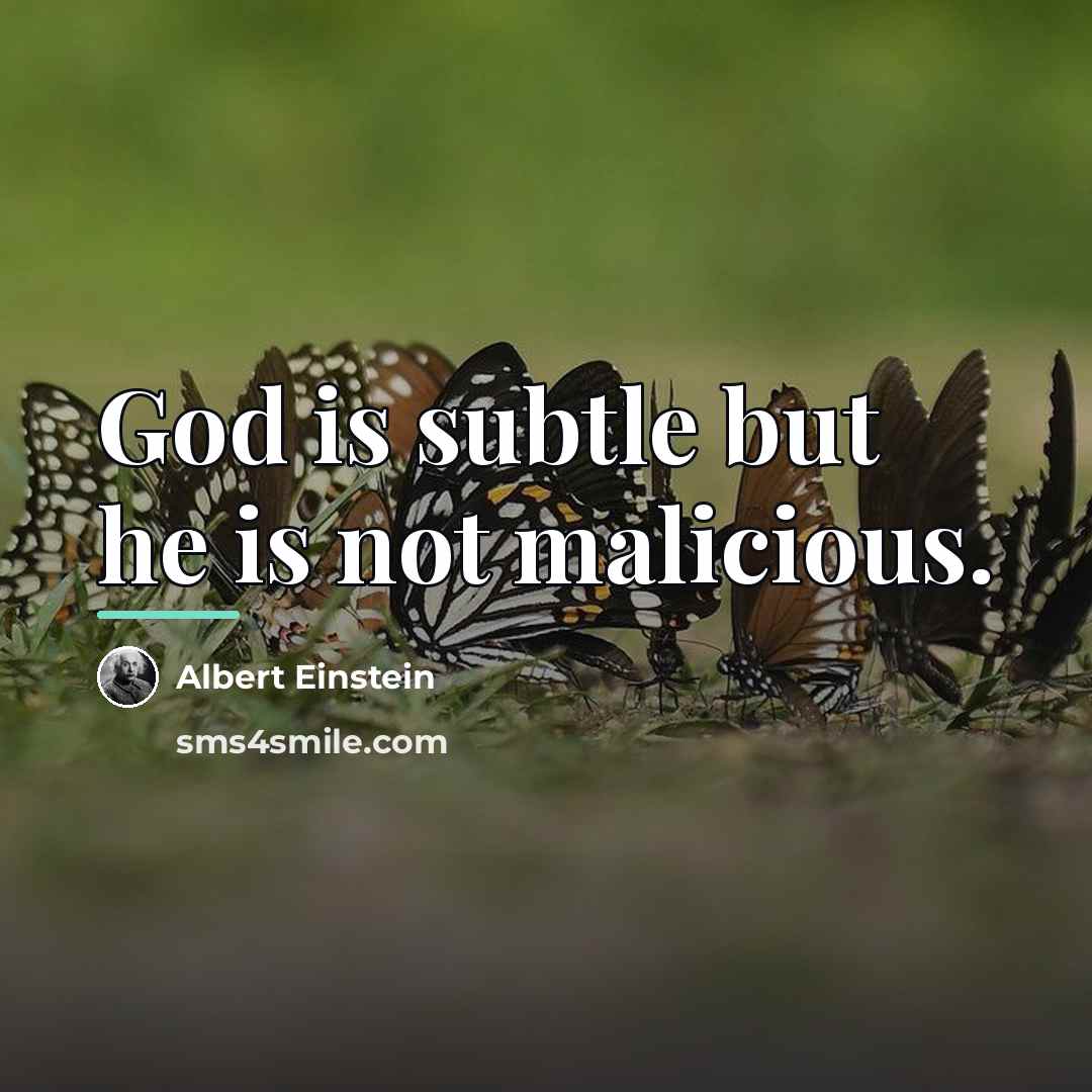 “God is subtle but he is not malicious.…” quote by Albert Einstein