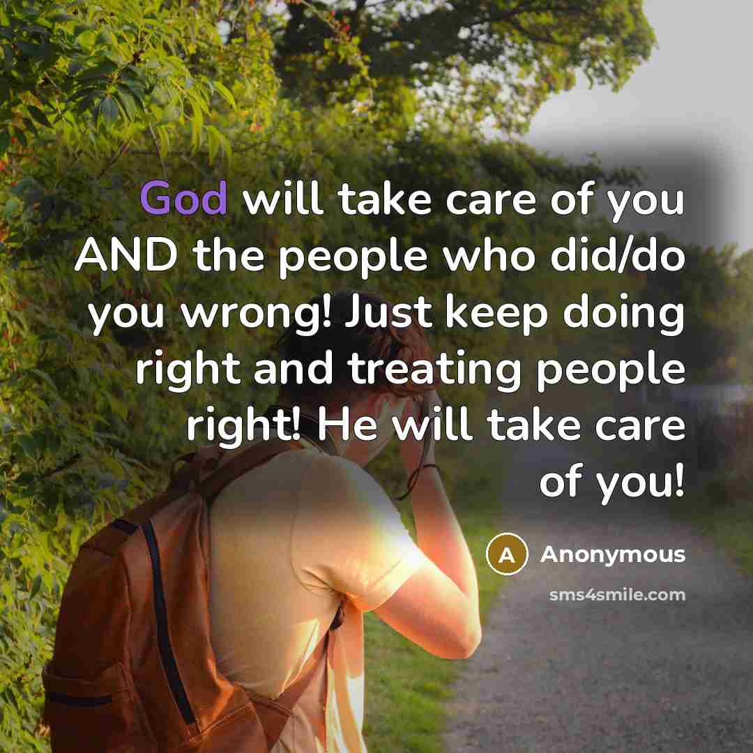 “God will take care of you AND the people who…” quote by Anonymous
