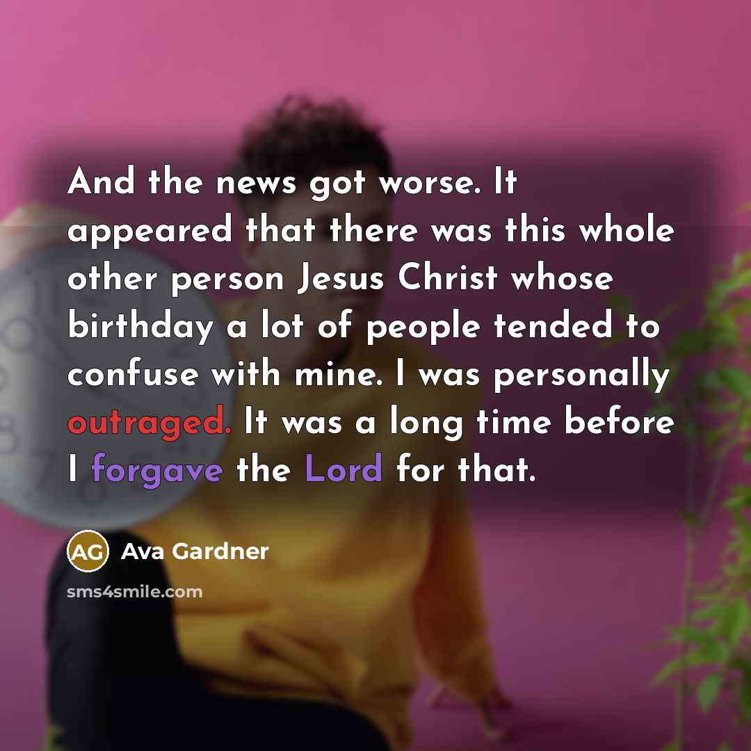 “And the news got worse. It appeared that there was…” quote by Ava Gardner