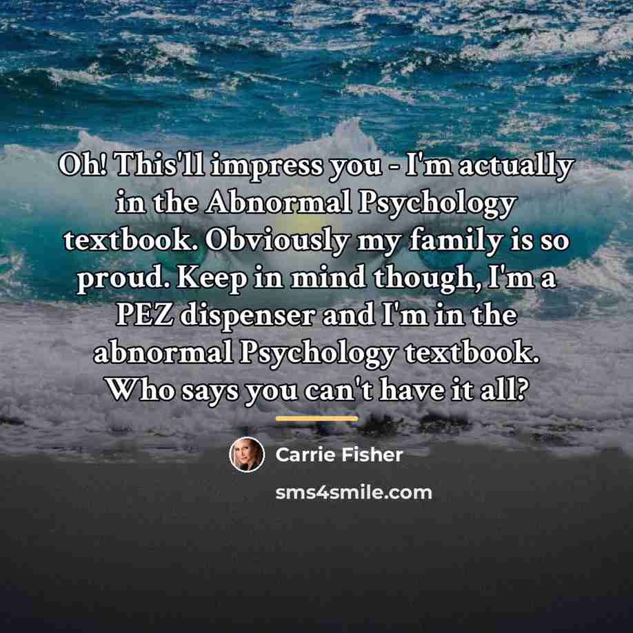 “Oh! This'll impress you - I'm actually in the Abnormal…” quote by Carrie Fisher