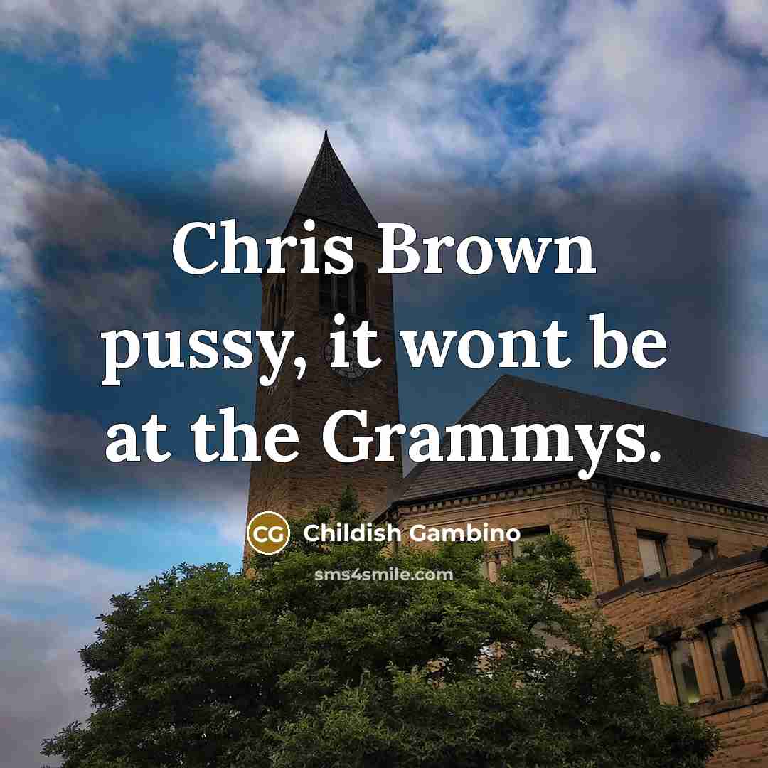 “Chris Brown pussy, it wont be at the Grammys.” quote by Childish Gambino