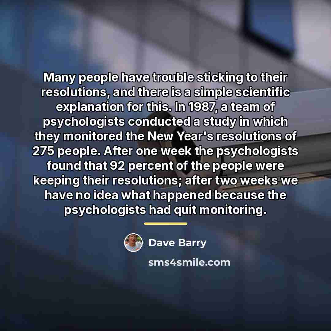“Many people have trouble sticking to their resolutions, and there…” quote by Dave Barry