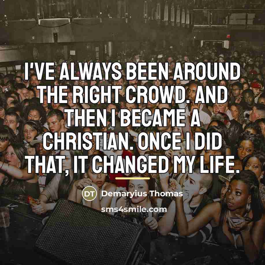 “I've always been around the right crowd. And then I…” quote by Demaryius Thomas