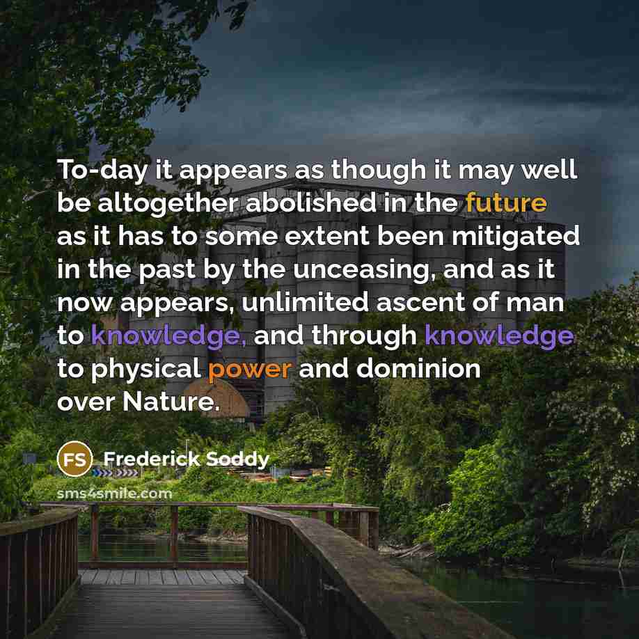 “To-day it appears as though it may well be altogether…” quote by Frederick Soddy