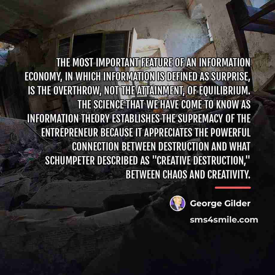 “The most important feature of an information economy, in which…” quote by George Gilder