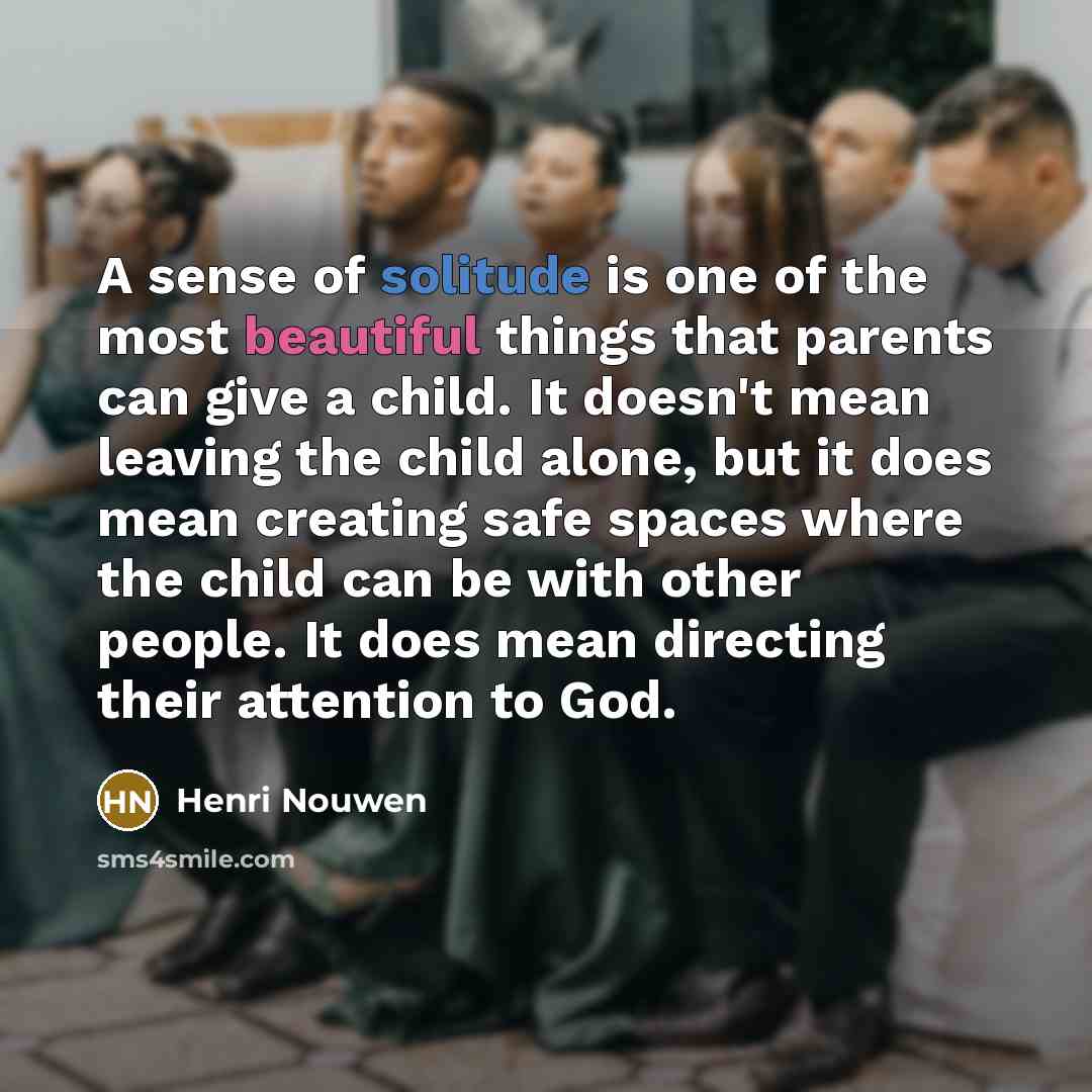 “A sense of solitude is one of the most beautiful…” quote by Henri Nouwen