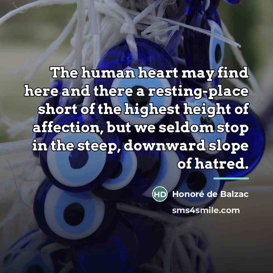 “The human heart may find here and there a resting-place…” quote by Honore de Balzac
