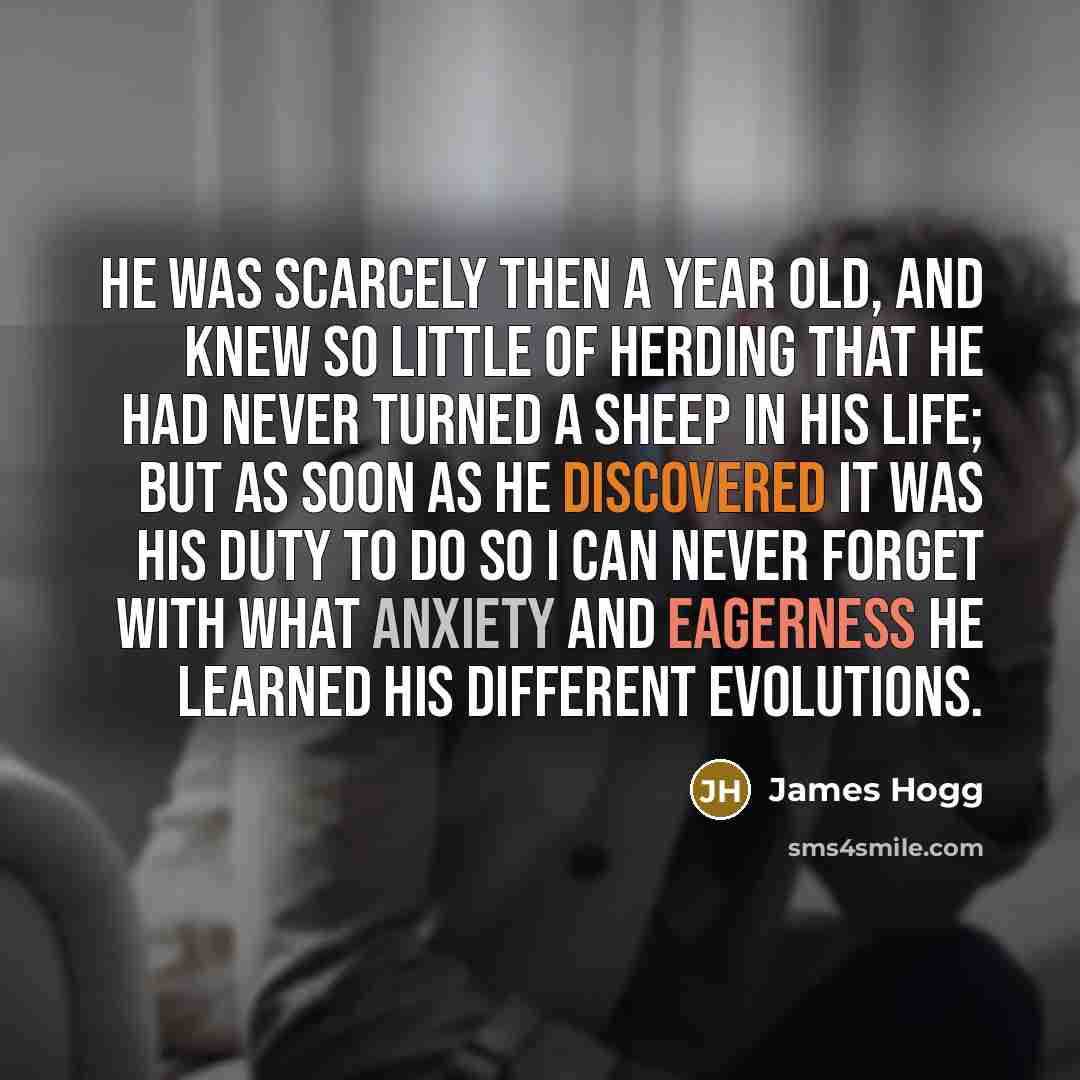 “He was scarcely then a year old, and knew so…” quote by James Hogg