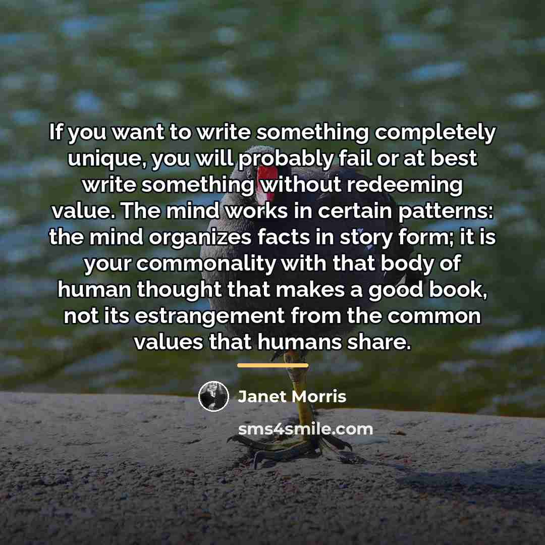 “If you want to write something completely unique, you will…” quote by Janet Morris