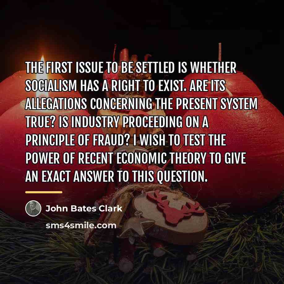 “The first issue to be settled is whether socialism has…” quote by John Bates Clark