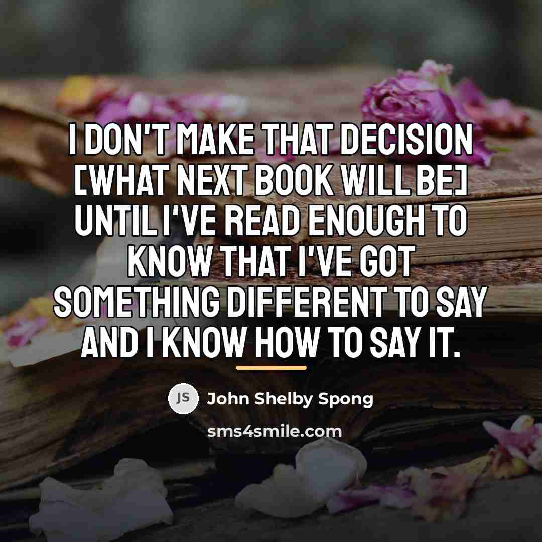 “I don't make that decision [what next book will be]…” quote by John Shelby Spong