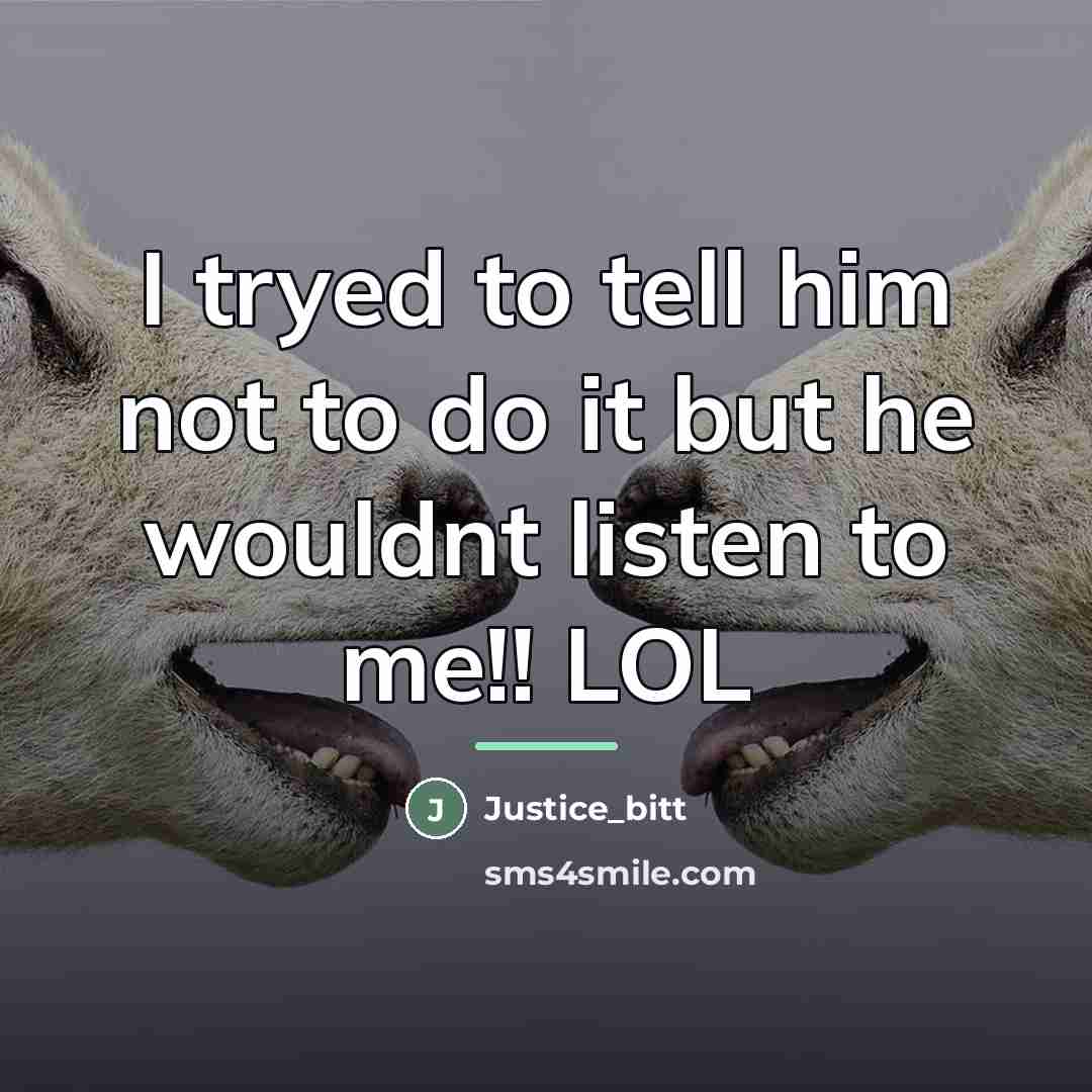 “I tryed to tell him not to do it but…” quote by Justice_bitt