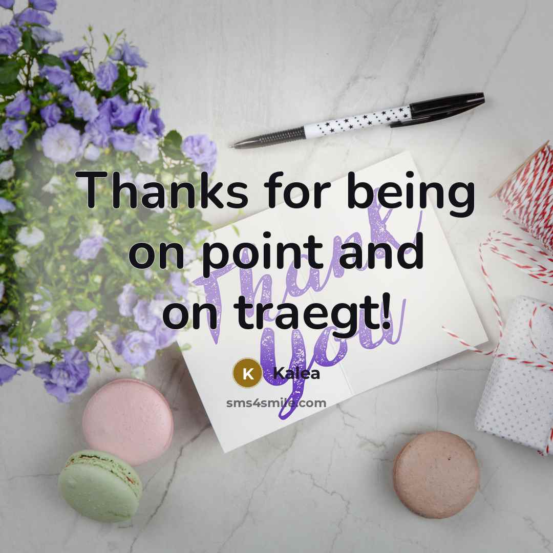 “Thanks for being on point and on traegt!” quote by Kalea