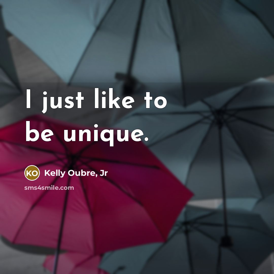 “I just like to be unique.…” quote by Kelly Oubre, Jr