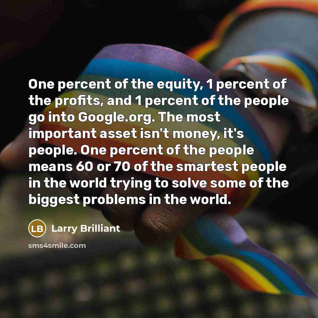 “One percent of the equity, 1 percent of the profits,…” quote by Larry Brilliant