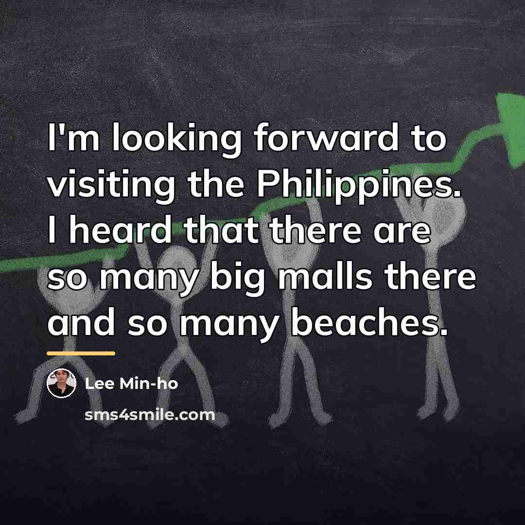 “I'm looking forward to visiting the Philippines. I heard that…” quote by Lee Min-ho