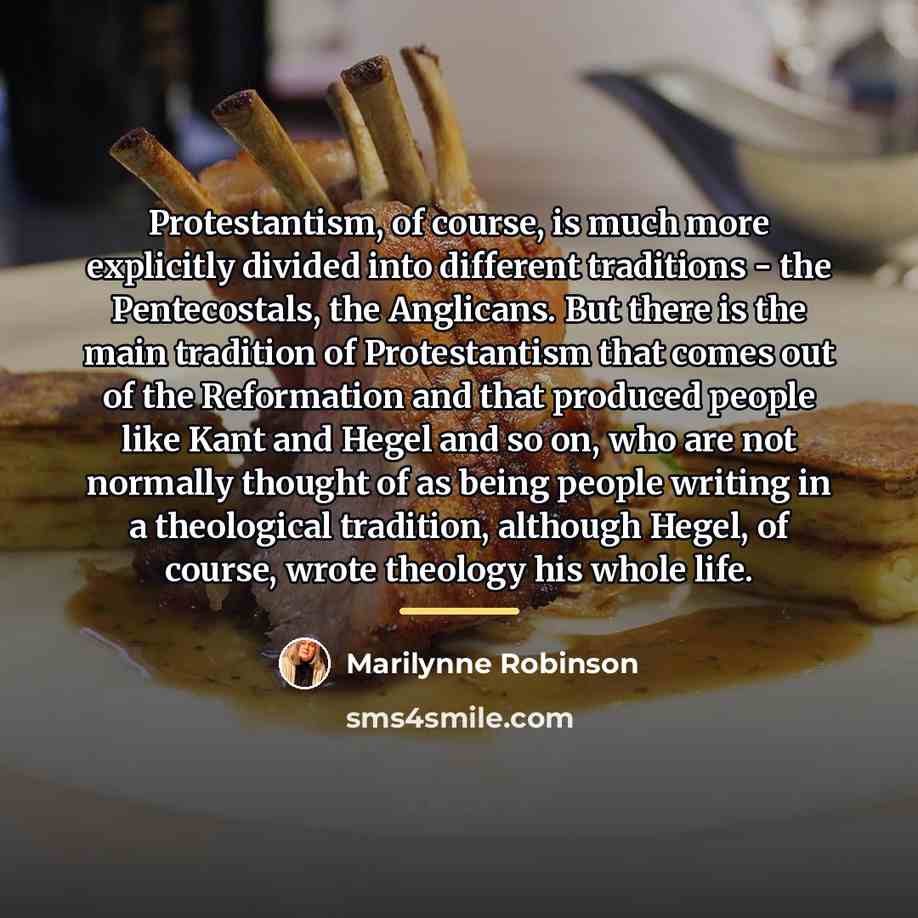 “Protestantism, of course, is much more explicitly divided into different…” quote by Marilynne Robinson