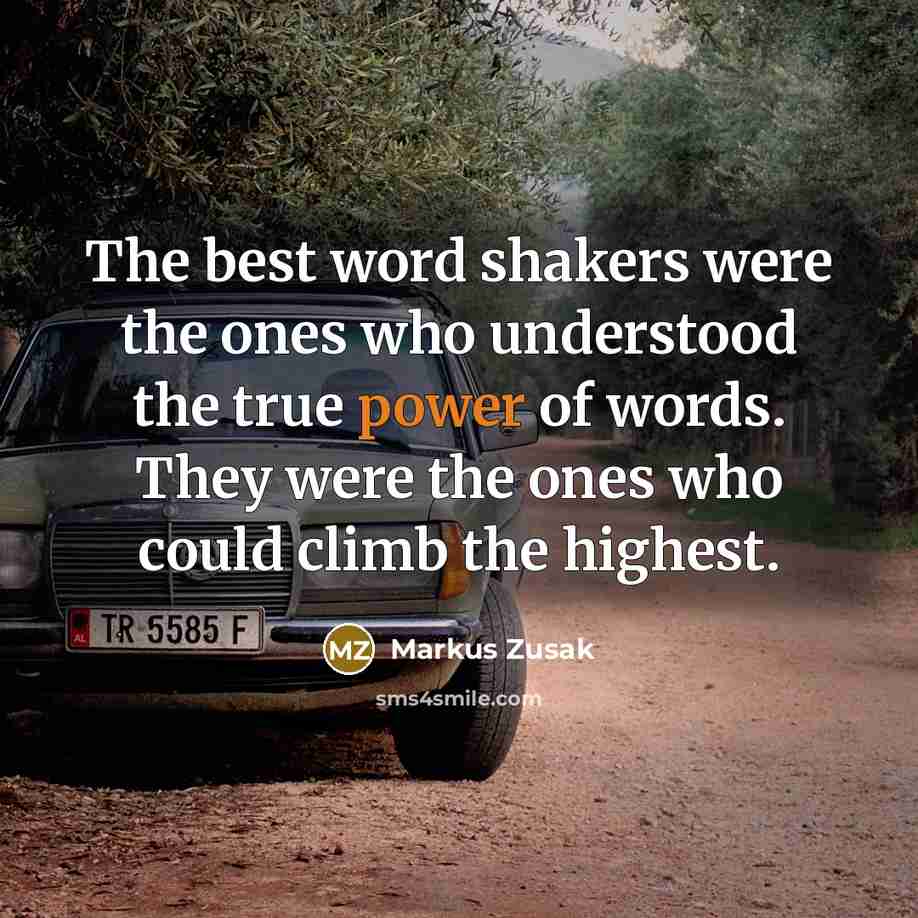 “The best word shakers were the ones who understood the…” quote by Markus Zusak