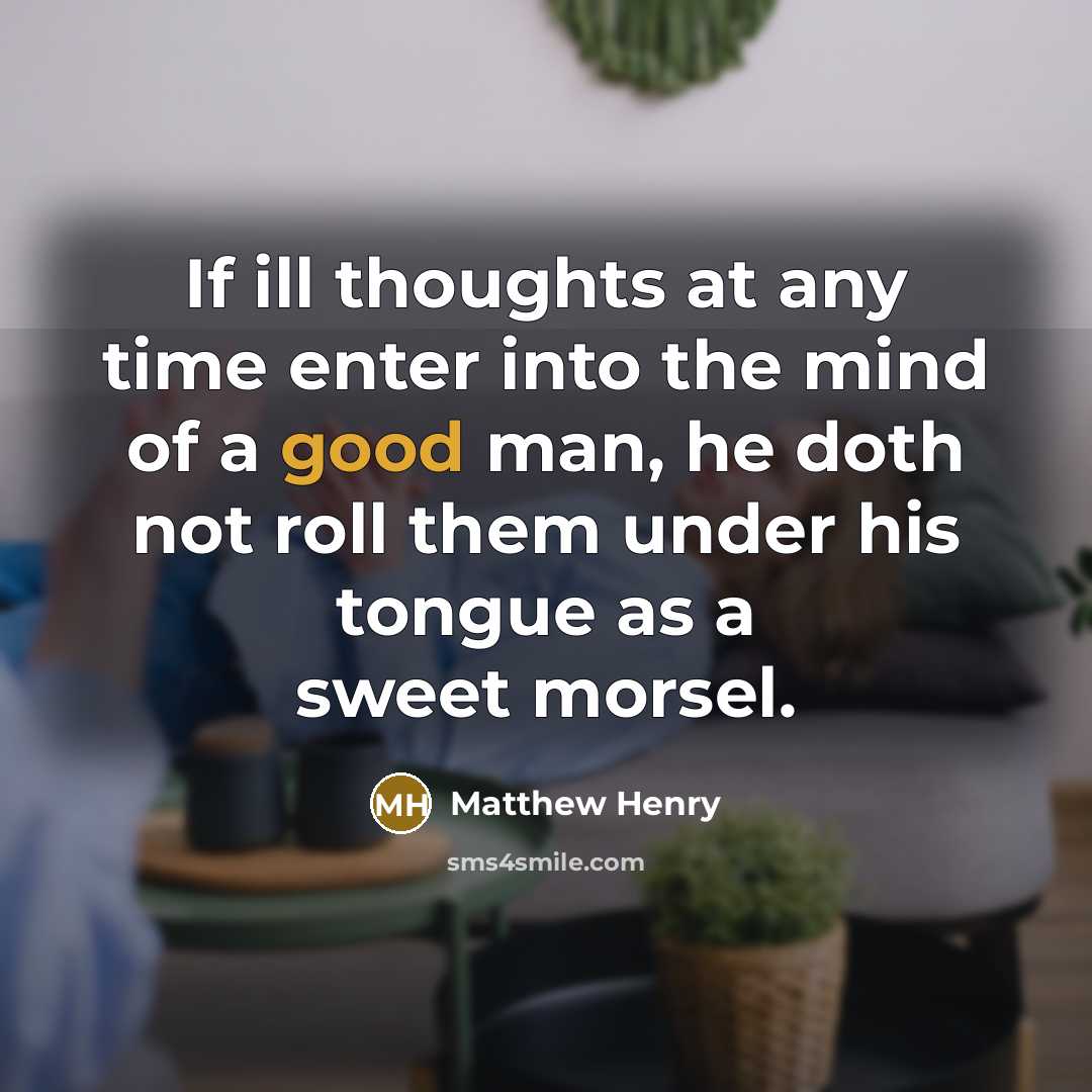 “If ill thoughts at any time enter into the mind…” quote by Matthew Henry