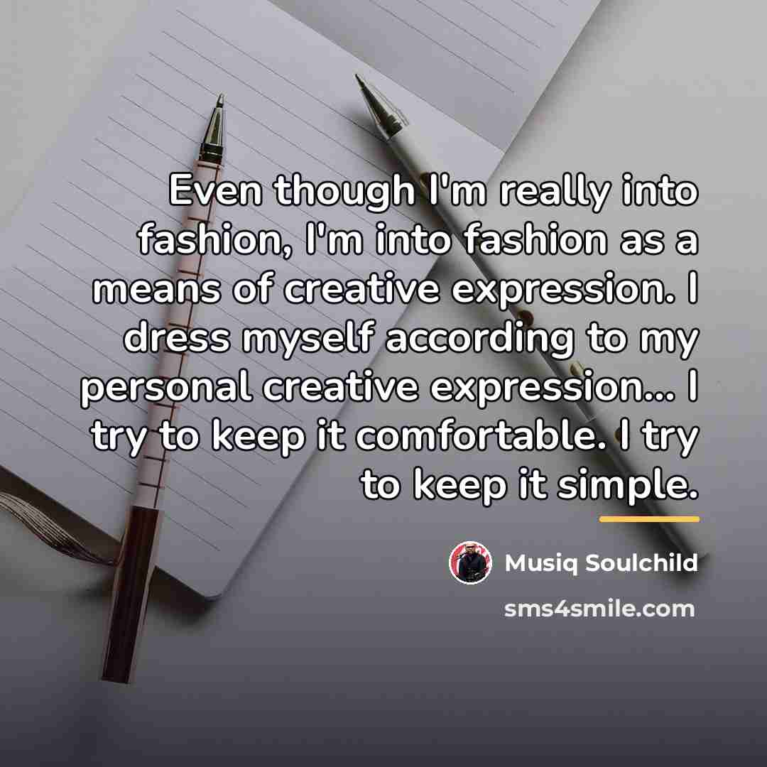 “Even though I'm really into fashion, I'm into fashion as…” quote by Musiq Soulchild